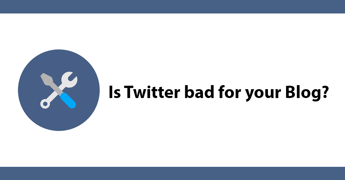 Is Twitter bad for your Blog?