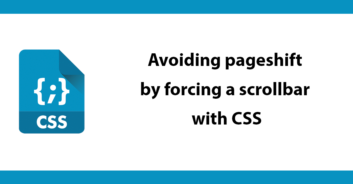 Avoiding pageshift by forcing a scrollbar with CSS