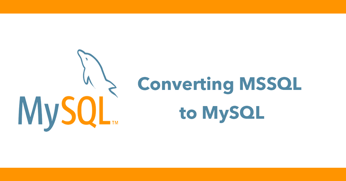 Converting MSSQL to MySQL