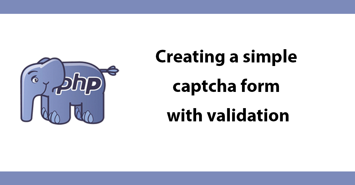 Creating a simple captcha form with validation