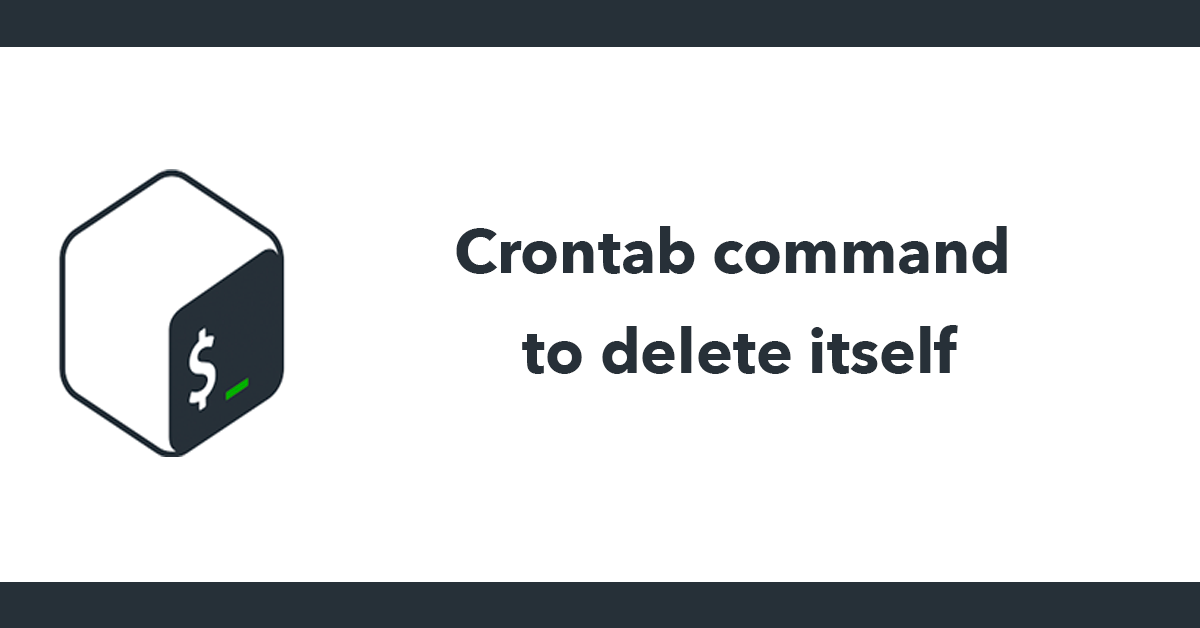 Crontab command to delete itself