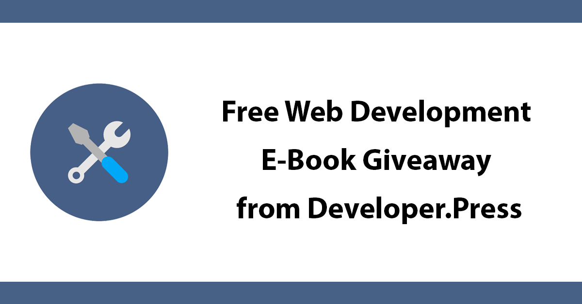 Free Web Development E-Book Giveaway from Developer.Press