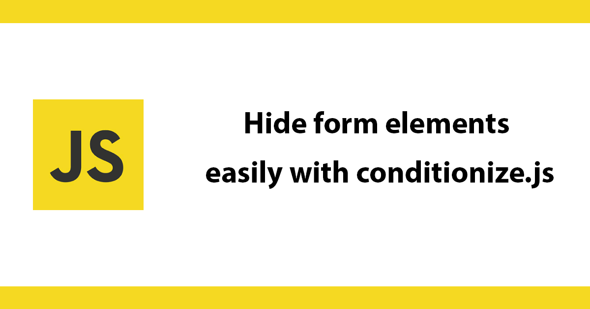 Hide form elements easily with conditionize.js