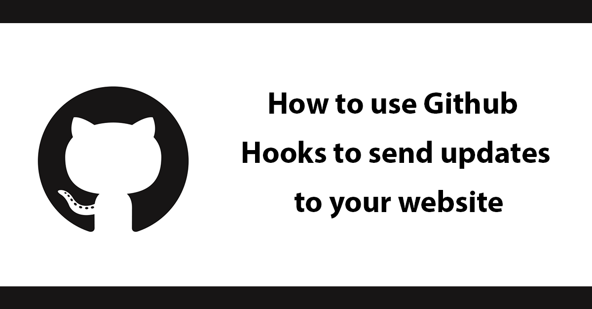 How to use Github Hooks to send updates to your website