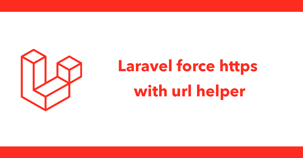 Laravel force https with url helper