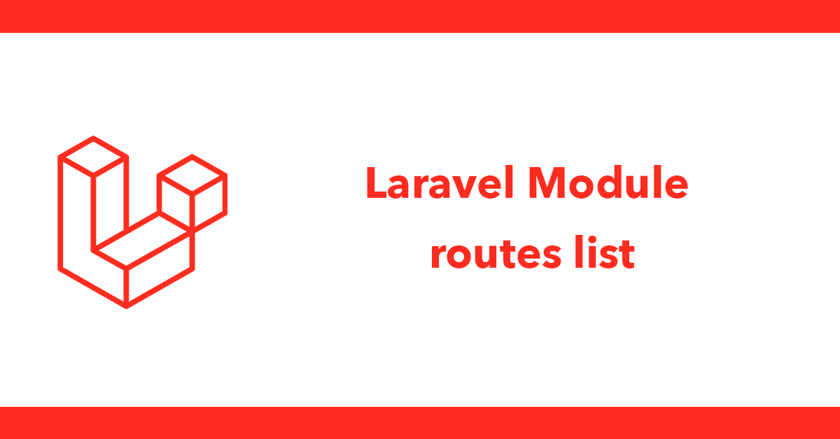 Laravel Module routes list