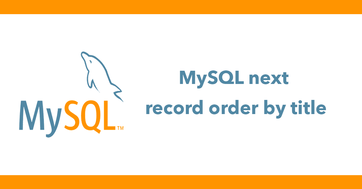 MySQL next record order by title