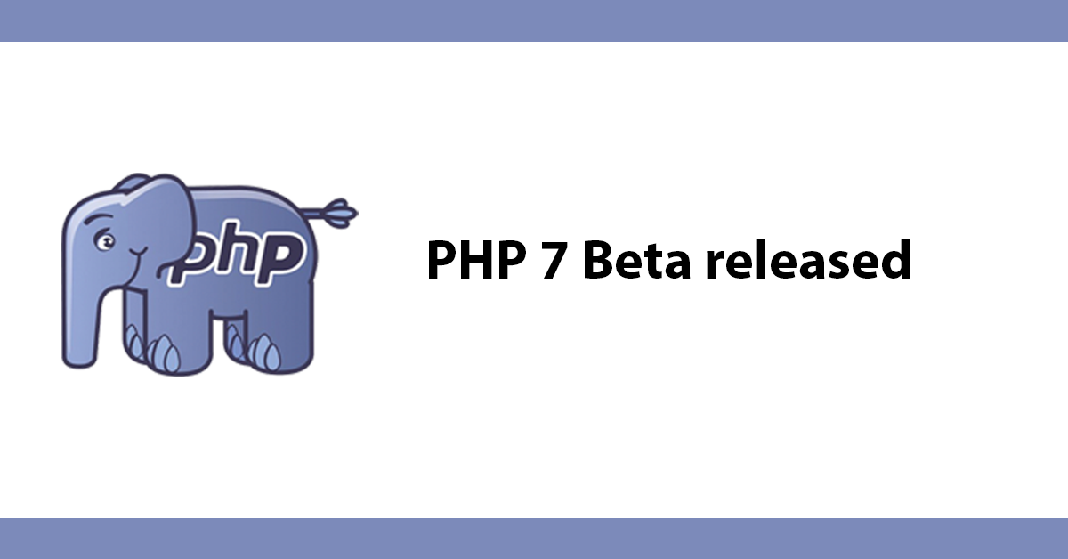 PHP 7 Beta released
