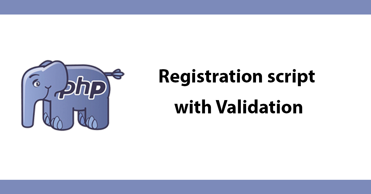 Registration script with Validation