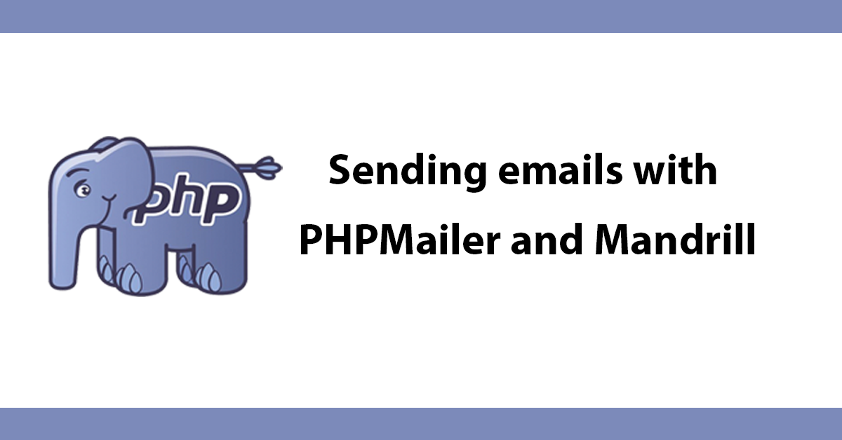 Sending emails with PHPMailer and Mandrill