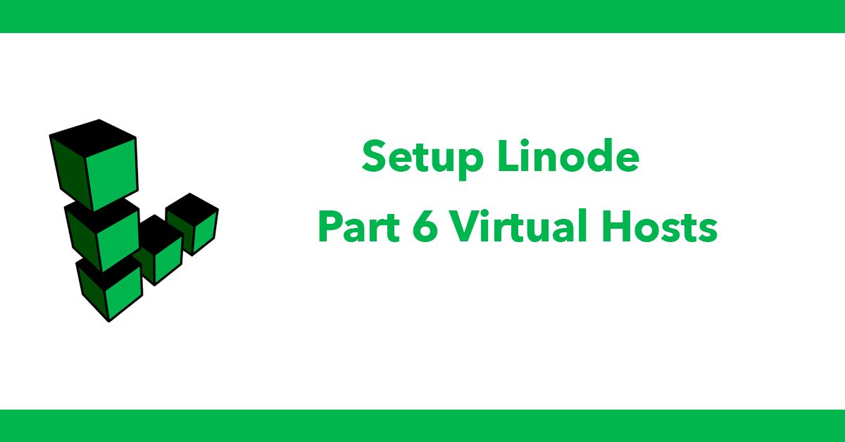 Setup Linode - Part 6 Virtual Hosts