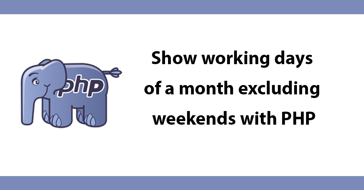 Show working days of a month excluding weekends with PHP
