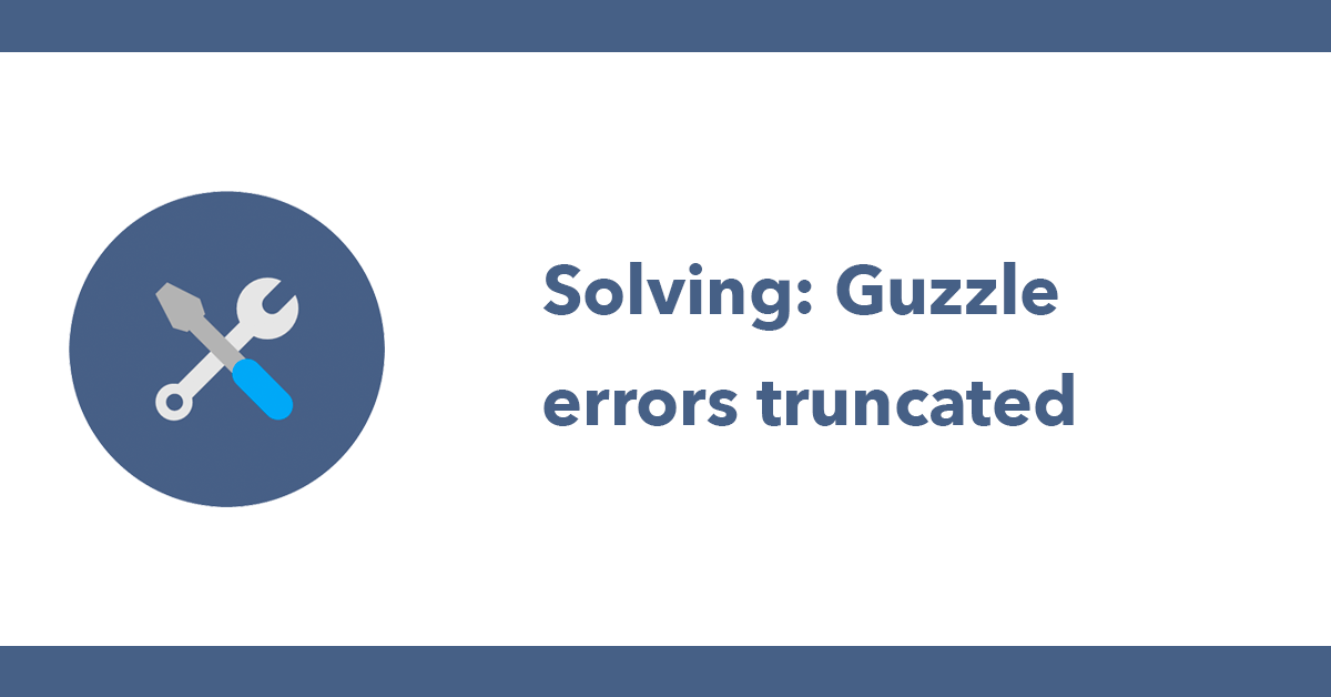 Solving: Guzzle errors truncated