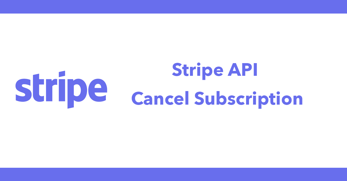 Stripe API Cancel Subscription