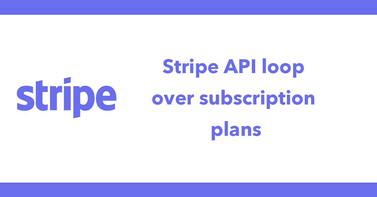 Stripe API loop over subscription plans