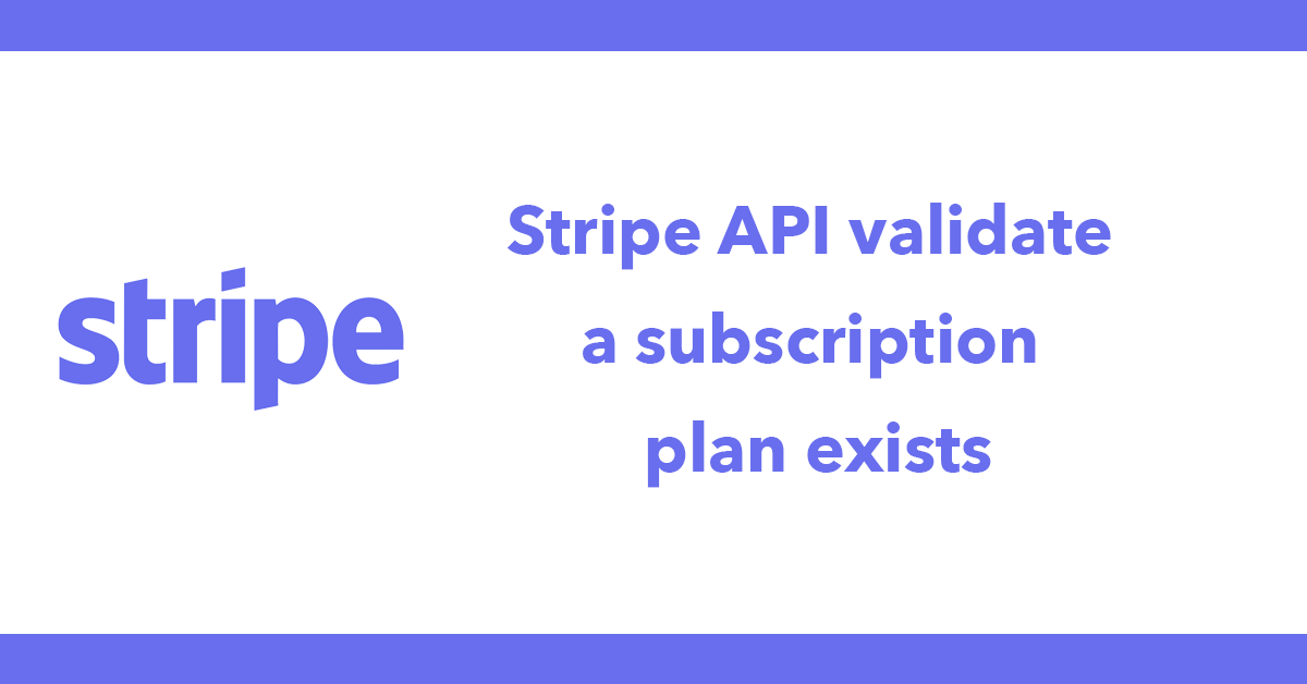 Stripe API validate a subscription plan exists