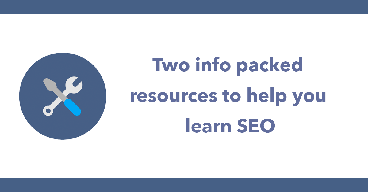 Two info packed resources to help you learn SEO