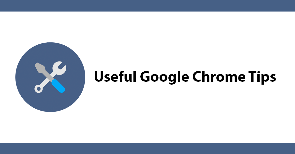 Useful Google Chrome Tips