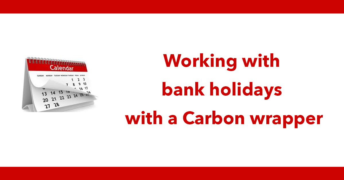 Working with bank holidays with a Carbon wrapper