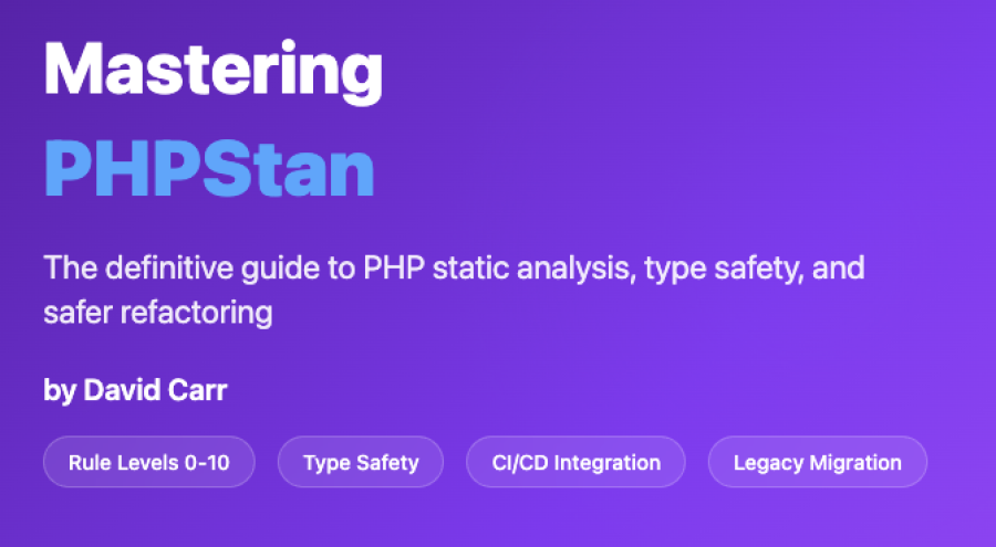 Announcing Mastering PHPStan – The Definitive Guide to PHP Static Analysis