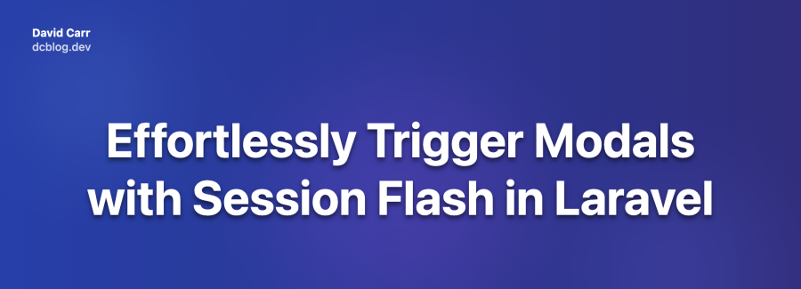 Effortlessly Trigger Modals with Session Flash in Laravel