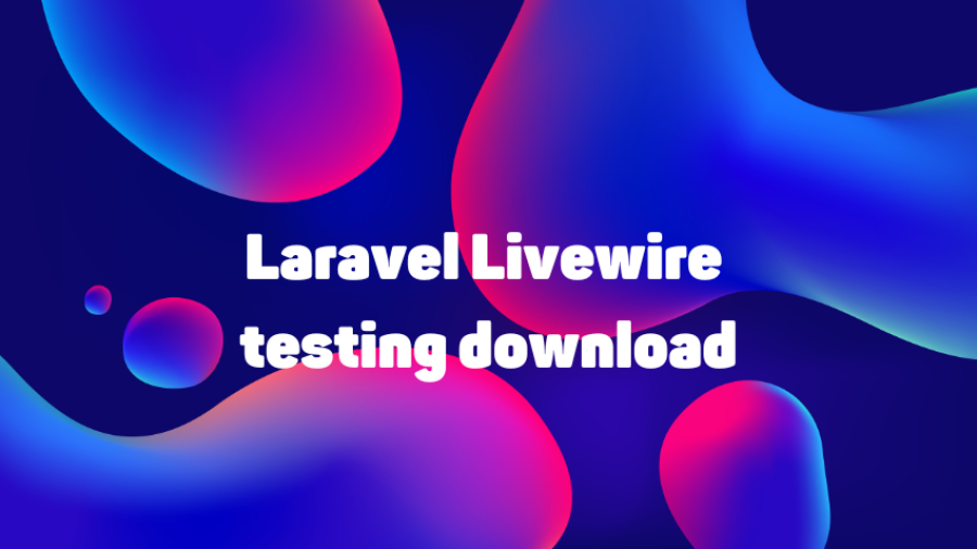 Laravel Livewire testing download