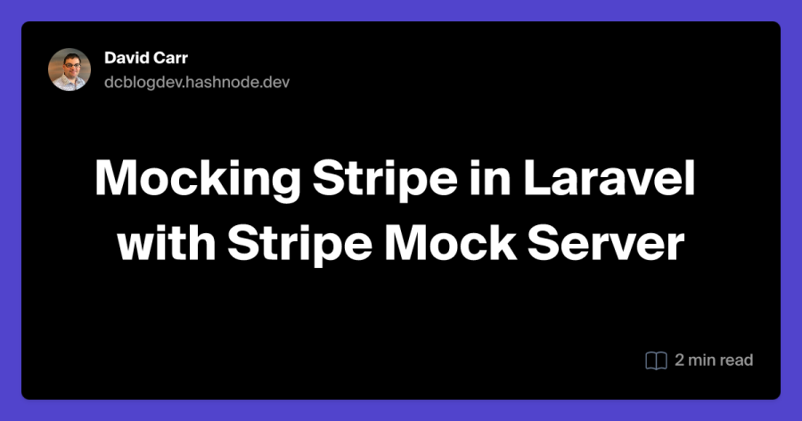 Mocking Stripe in Laravel with Stripe Mock Server