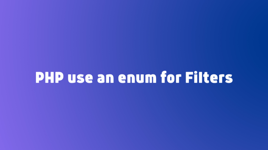 PHP use an enum for Filters